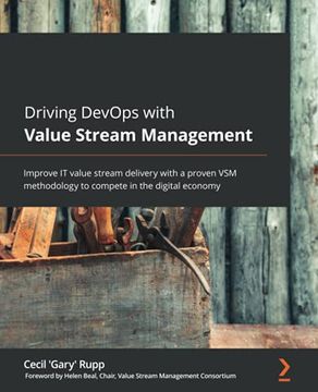 portada Driving Devops With Value Stream Management: Improve it Value Stream Delivery With a Proven vsm Methodology to Compete in the Digital Economy (en Inglés)
