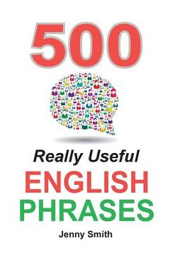 portada 500 Really Useful English Phrases: Intermediate to Fluency (in English)