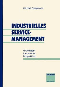 portada Industrielles Service-Management: Grundlagen -- Instrumente -- Perspektiven (en Alemán)