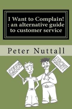 portada i want to complain: an alternative guide to customer service