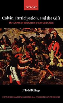 portada Calvin, Participation, and the Gift: The Activity of Believers in Union With Christ (Changing Paradigms in Historical and Systematic Theology) (en Inglés)