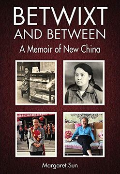 portada Betwixt and Between: A Memoir of new China (in English)