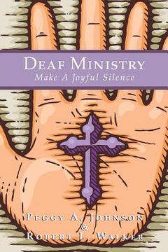 portada Deaf Ministry: Make a Joyful Silence (en Inglés)
