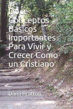portada Doce Conceptos Básicos Importantes Para Vivir y Crecer Como un Cristiano (in Spanish)
