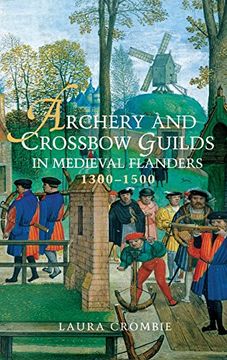 portada Archery and Crossbow Guilds in Medieval Flanders, 1300-1500
