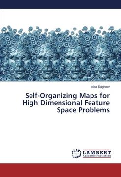 portada Self-Organizing Maps for High Dimensional Feature Space Problems