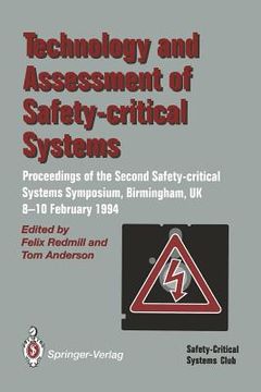 portada technology and assessment of safety-critical systems: proceedings of the second safety-critical systems symposium, birmingham, uk, 8 - 10 february 199 (en Inglés)