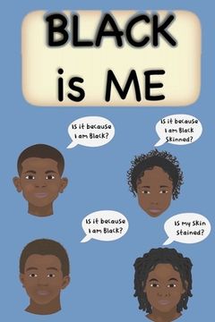 portada Black is Me: Inspirational Poem Love yourself for Children Men and Woman (en Inglés)