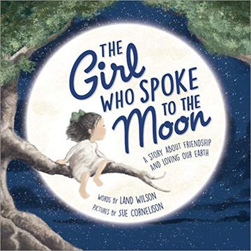 portada The Girl who Spoke to the Moon: A Story About Friendship and Loving our Earth (en Inglés)
