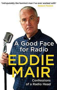 portada A Good Face for Radio: Confessions of a Radio Head (en Inglés)