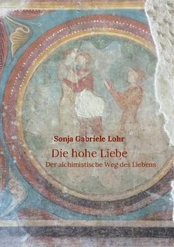 portada Die hohe Liebe: Der alchimistische Weg des Liebens (in German)