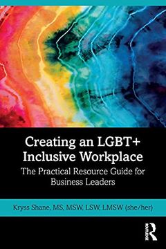 portada Creating an Lgbt+ Inclusive Workplace: The Practical Resource Guide for Business Leaders (en Inglés)