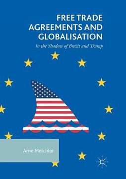 portada Free Trade Agreements and Globalisation: In the Shadow of Brexit and Trump