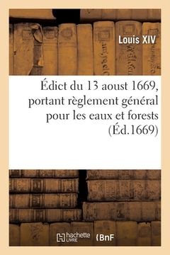portada Édict Du 13 Aoust 1669, Portant Règlement Général Pour Les Eaux Et Forests (in French)