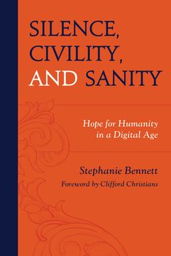 portada Silence, Civility, and Sanity: Hope for Humanity in a Digital Age (in English)