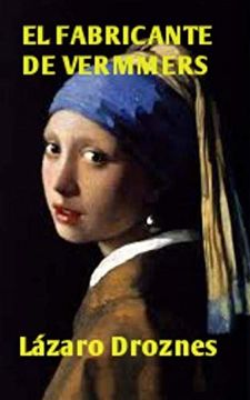 portada El Fabricante de Vermeers: La Increíble Historia de Hans van Meegeren, el Falsificador de Vermeers (Nazismo: Una Mirada) (in Spanish)
