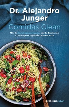 portada Comidas Clean / Clean Eats: Over 200 Delicious Recipes to Reset Your Body's Natural Balance and Discover What it Means to be Truly Healthy