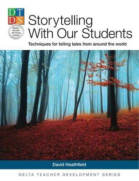 portada Storytelling With our Students: Techniques for Telling Tales From Around the World (Delta Teacher Development Series) (en Inglés)