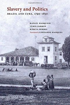 portada Slavery and Politics: Brazil and Cuba, 1790-1850 (en Inglés)