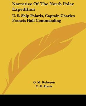 portada narrative of the north polar expedition: u. s. ship polaris, captain charles francis hall commanding (en Inglés)