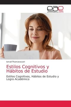 portada Estilos Cognitivos y Hábitos de Estudio: Estilos Cognitivos, Hábitos de Estudio y Logro Académico