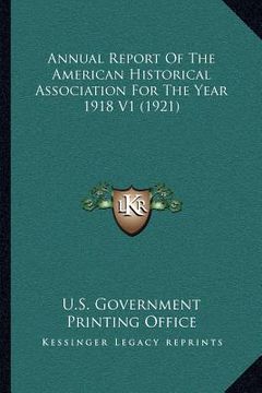 portada annual report of the american historical association for the year 1918 v1 (1921)