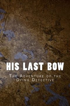 portada His Last Bow: The Adventure of the Dying Detective (Sherlock Holmes 1917)