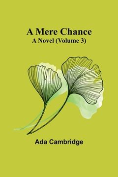 portada A Mere Chance: A Novel (Volume 3) (in English)