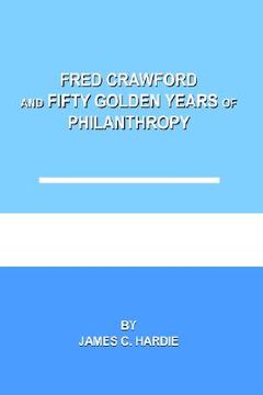 portada fred crawford and fifty golden years of philanthropy