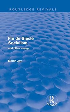 portada Fin de Siècle Socialism and Other Essays (Routledge Revivals) (en Inglés)
