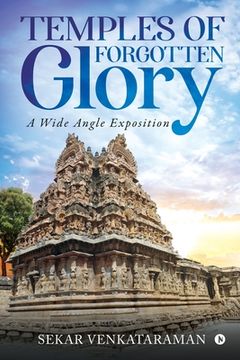 portada Temples of Forgotten Glory: A Wide Angle Exposition (en Inglés)