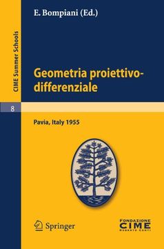 portada Geometria proiettivo-differenziale: Lectures given at a Summer School of the Centro Internazionale Matematico Estivo (C.I.M.E.) held in Pavia, Italy, ... (C.I.M.E. Summer Schools) (Italian Edition)