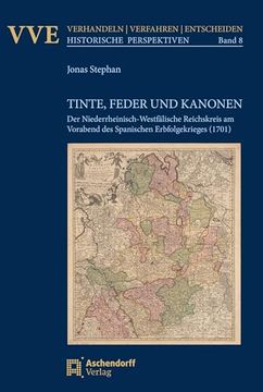 portada Tinte, Feder Und Kanonen: Der Niederrheinisch-Westfalische Reichskries Am Vorabend Des Spanischen Erbfolgekrieges (1701) (en Alemán)