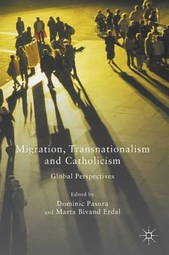 portada Migration, Transnationalism and Catholicism: Global Perspectives (en Inglés)
