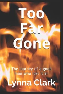 portada Too Far Gone: The journey of a good man who lost it all (en Inglés)