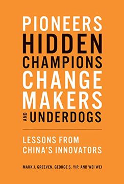 portada Pioneers, Hidden Champions, Changemakers, and Underdogs: Lessons From China's Innovators (en Inglés)