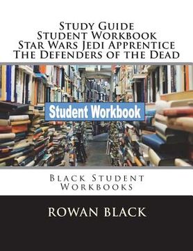 portada Study Guide Student Workbook Star Wars Jedi Apprentice The Defenders of the Dead: Black Student Workbooks (en Inglés)