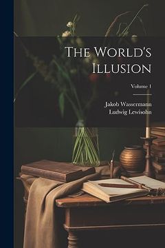 portada The World's Illusion; Volume 1