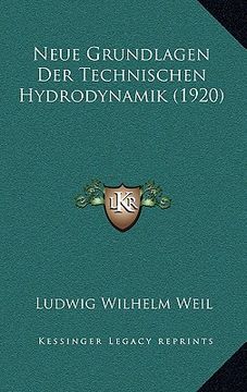 portada Neue Grundlagen Der Technischen Hydrodynamik (1920) (en Alemán)