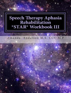 portada Speech Therapy Aphasia Rehabilitation Star Workbook Iii: Expressive Language: 3 (in English)