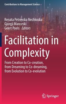 portada Facilitation in Complexity: From Creation to Co-Creation, from Dreaming to Co-Dreaming, from Evolution to Co-Evolution (en Inglés)