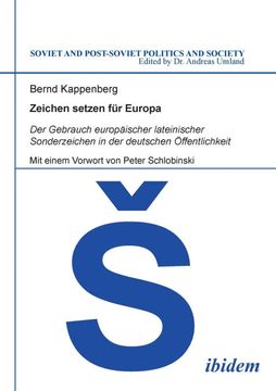 portada Zeichen Setzen fur Europa der Gebrauch Europaischer Lateinischer Sonderzeichen in der Deutschen Offentlichkeit mit Einem Vorwort von Peter Schlobinski (en Alemán)