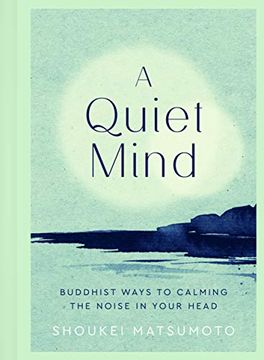 portada A Quiet Mind: Buddhist Ways to Calm the Noise in Your Head (in English)