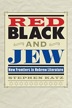 portada Red, Black, and Jew: New Frontiers in Hebrew Literature (Jewish History, Life, and Culture) 