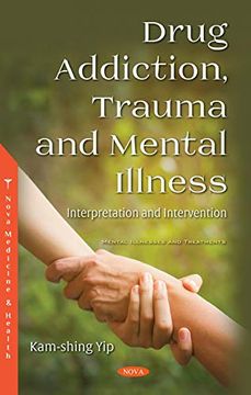 portada Drug Addiction, Trauma and Mental Illness: Interpretation and Intervention