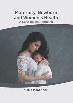 portada Maternity, Newborn and Women'S Health: A Case-Based Approach (en Inglés)