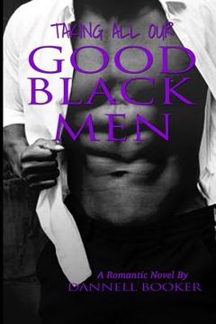 portada Taking All Our Good Black Men: L.I.P.S Love Is Painful Sometimes