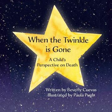 portada When the Twinkle is Gone: A Child's Perspective on Death (en Inglés)