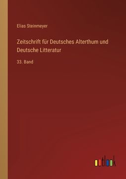 portada Zeitschrift für Deutsches Alterthum und Deutsche Litteratur: 33. Band (in German)