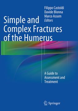 portada Simple and Complex Fractures of the Humerus: A Guide to Assessment and Treatment (en Inglés)
